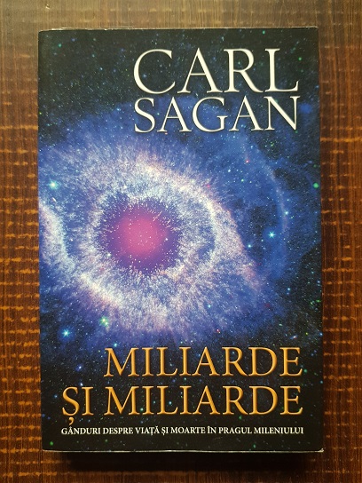 Carl Sagan – Miliarde si miliarde. Ganduri despre viata si moarte in pragul mileniului