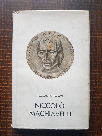 Alexandru Balaci – Niccolo Machiavelli (1969, editie cartonata)