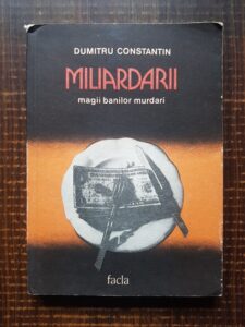 Dumitru Constantin - Miliardarii. Magii banilor murdari