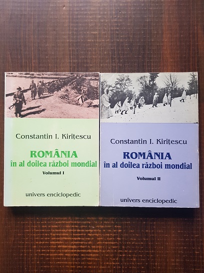 Constantin I. Kiritescu – Romania in Al Doilea Razboi Mondial 2 volume