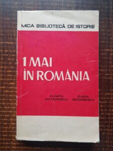 Olimpiu Matichescu, Elena Georgescu - 1 Mai in Romania 1890-1970