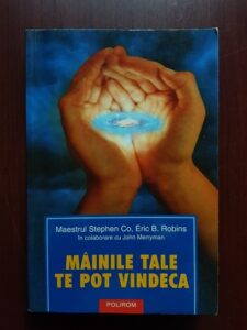 Stephen Co, Eric B. Robins - Mainile tale te pot vindeca