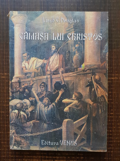 Lloyd C. Douglas – Camasa lui Christos (1998, traducere de Jul. Giurgea)