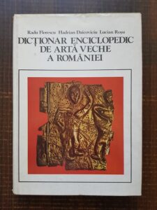 Radu Florescu, Hadrian Daicoviciu - Dictionar enciclopedic de arta veche a Romaniei