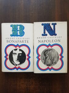 Andre Castelot - Napoleon Bonaparte 2 volume