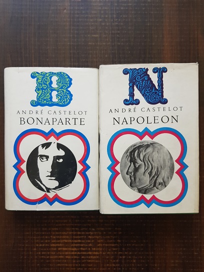 Andre Castelot – Napoleon Bonaparte 2 volume