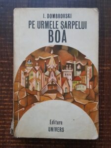Iuri Dombrovski - Pe urmele sarpelui Boa (1971)