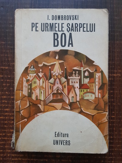 Iuri Dombrovski – Pe urmele sarpelui Boa (1971)