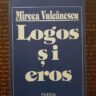 Mircea Vulcanescu - Logos si Eros. Crestinismul in lumea moderna. Doua tipuri de filosofie medievala