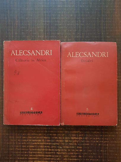 Vasile Alecsandri – Proza. Calatorie in Africa. Dridri 2 volume (1960)