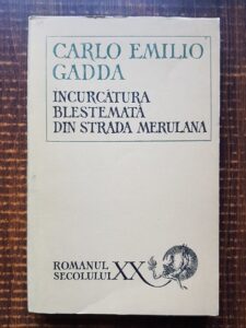 Carlo Emilio Gadda - Incurcatura blestemata din strada Merulana