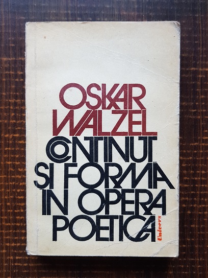 Oskar Walzel – Continut si forma in opera poetica