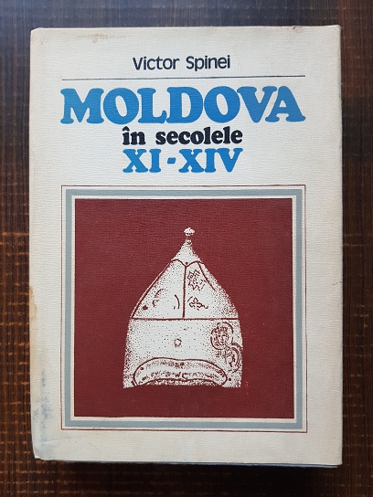 Victor Spinei – Moldova in secolele XI-XIV (1982, editie cartonata)