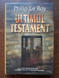 Philip Le Roy - Ultimul testament (2007, editie cartonata)