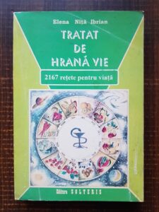 Elena Nita Ibrian - Tratat de hrana vie. 2167 retete pentru viata