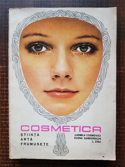 Ludmila Cosmovici, Elena Samborschi – Cosmetica. Stiinta, arta, frumusete