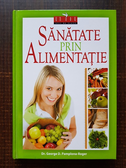 George D. Pamplona Roger – Sanatate prin alimentatie