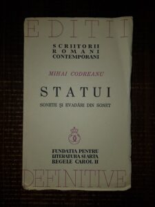 Mihai Codreanu - Statui. Sonete si evadari din sonet (1939, exemplarul 731)