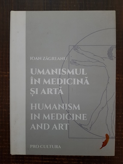 Ioan Zagreanu – Umanismul in medicina si arta