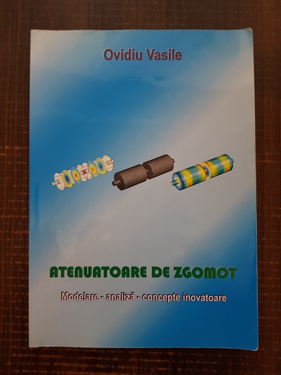 Ovidiu Vasile – Atenuatoare de zgomot. Modelare, analiza, concepte inovatoare