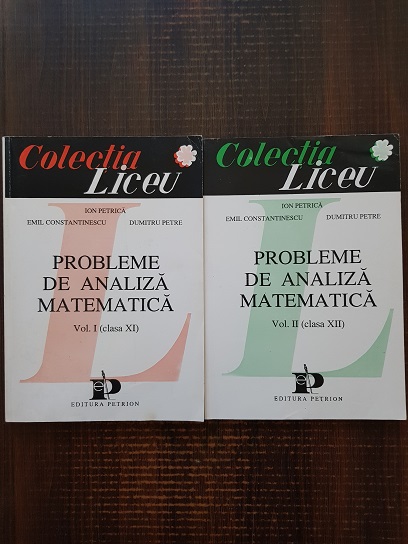 Ion Petrica – Probleme de analiza matematica. Clasa a XI-a 2 volume