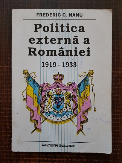 Frederic C. Nanu – Politica externa a Romaniei 1919-1933