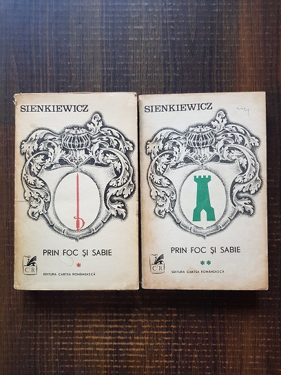 Henryk Sienkiewicz – Prin foc si sabie 2 volume