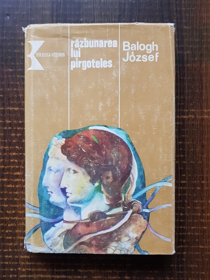 Balogh Jozsef – Razbunarea lui Pirgoteles (1986, editie cartonata)