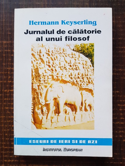 Hermann Keyserling – Jurnalul de calatorie al unui filosof. Volumul 1