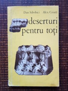 Dan Sdrobici, Alex. Cioara - Deserturi pentru toti
