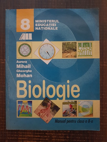 Aurora Mihail, Gheorghe Mohan – Biologie. Manual pentru clasa a VIII-a (2000)