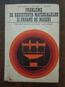 Gavrila Gheorghe - Probleme de rezistenta materialelor si organe de masini