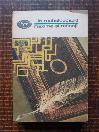 La Rochefoucauld – Maxime si reflectii