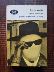 H. G. Wells - Omul invizibil. Primii oameni in luna