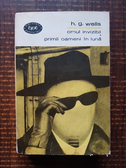 H. G. Wells – Omul invizibil. Primii oameni in luna