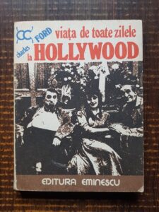Charles Ford - Viata de toate zilele la Hollywood 1915-1935