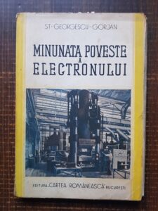 St. Georgescu Gorjan - Minunata poveste a electronului (1940)