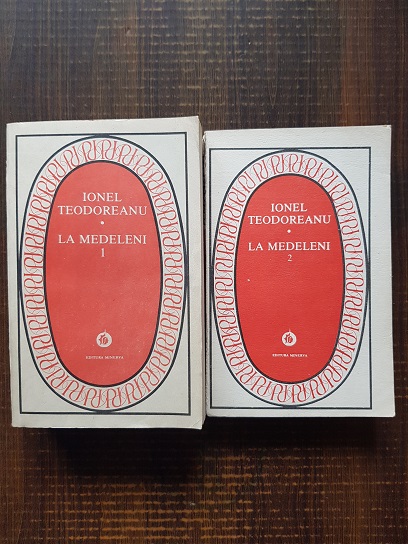 Ionel Teodoreanu – La Medeleni 2 volume