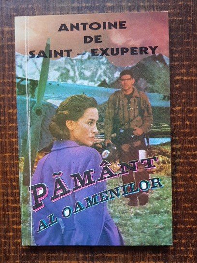 Antoine de Saint Exupery – Pamant al oamenilor