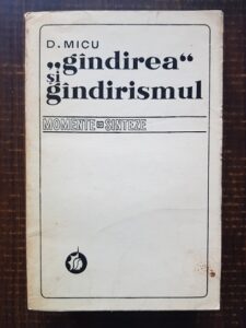 Dumitru Micu - Gandirea si gandirismul. Momente si sinteze