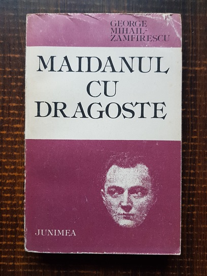George Mihail Zamfirescu - Maidanul cu dragoste