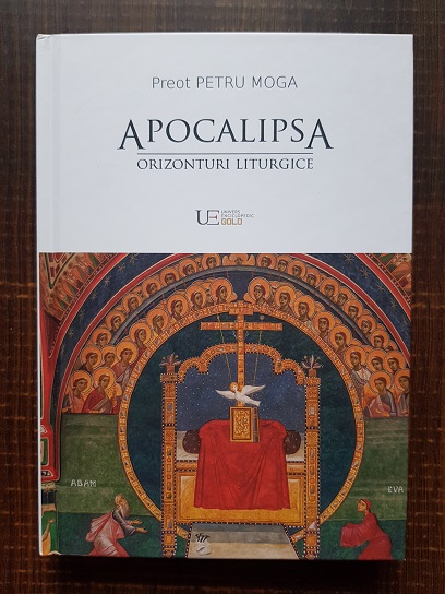 Petru Moga - Apocalipsa. Orizonturi Liturgice (2023, editie cartonata)
