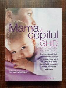 A. J. R. Waterston - Mama si copilul. Ghid de crestere a copilului mic