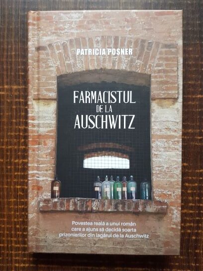Patricia Posner - Farmacistul de la Auschwitz