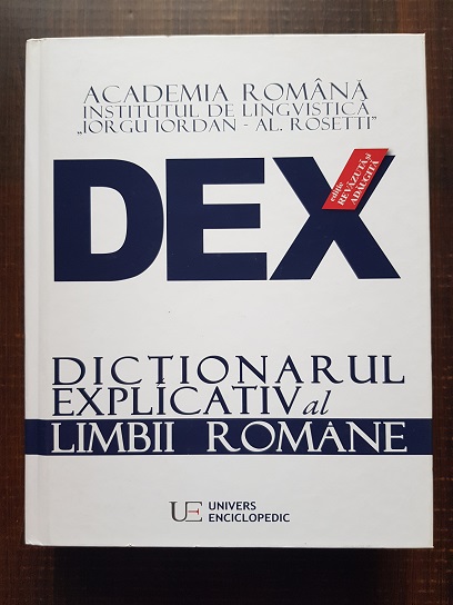 DEX. Dictionarul Explicativ al Limbii Romane (2016)