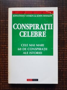 Jonathan Vankin - Conspiratii celebre. Cele mai mari 60 de conspiratii ale istoriei