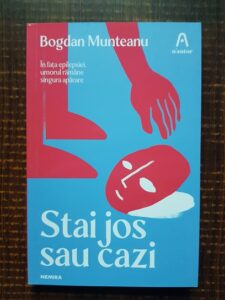 Bogdan Munteanu - Stai jos sau cazi