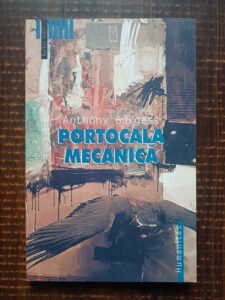 Anthony Burgess - Portocala mecanica