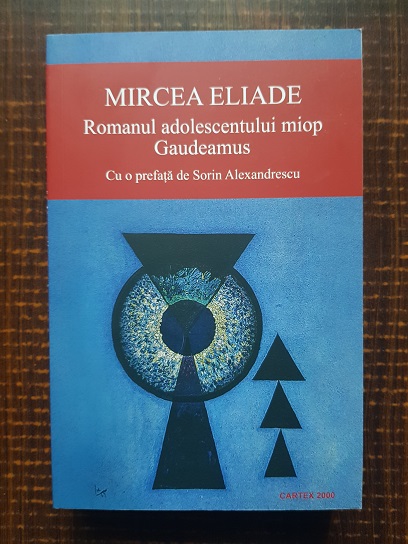 Mircea Eliade - Romanul adolescentului miop