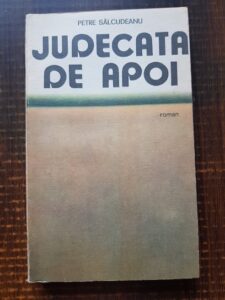 Petre Salcudeanu - Judecata de apoi